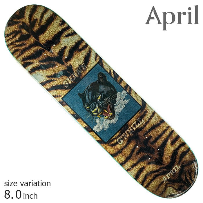 April エイプリル デッキ スケボー SHANE O'NEILL LEOPARD 8.0inch